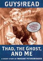 Guys Read: Thad, the Ghost, and Me