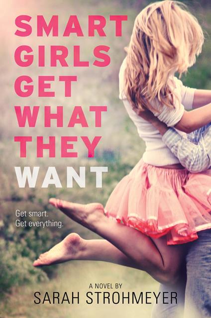 Smart Girls Get What They Want - Sarah Strohmeyer - ebook