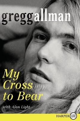 My Cross to Bear (Large Print) - Gregg Allman - cover