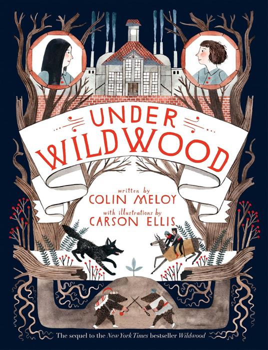 Under Wildwood - Colin Meloy,Carson Ellis - ebook