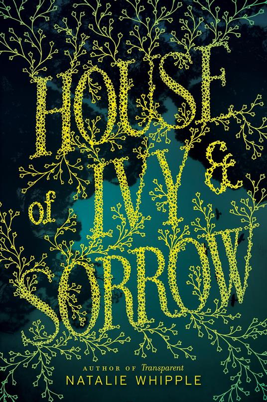 House of Ivy & Sorrow - Natalie Whipple - ebook