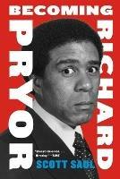 Becoming Richard Pryor - Scott Saul - cover