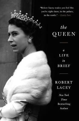 The Queen: A Life in Brief - Robert Lacey - cover
