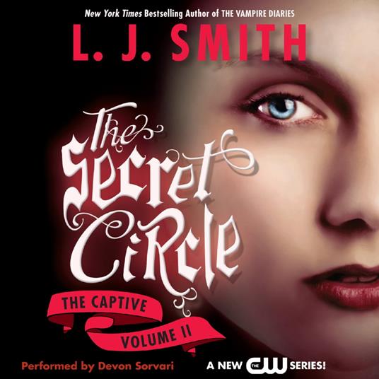 Secret Circle Vol II: The Captive