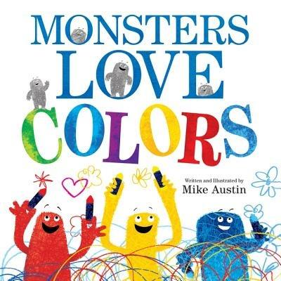Monsters Love Colors - Mike Austin - cover