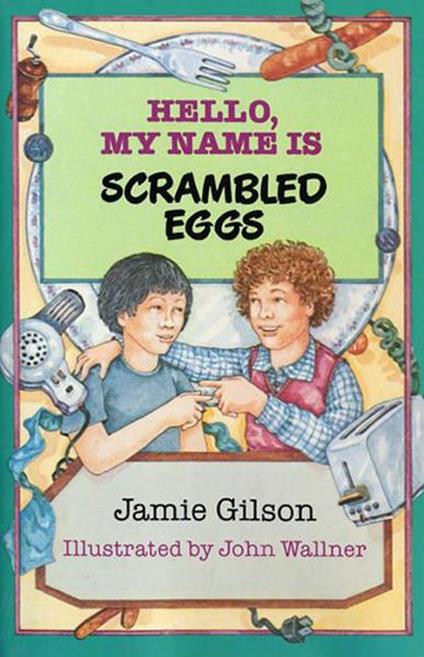 Hello, My Name Is Scrambled Eggs - Jamie Gilson - ebook