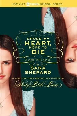 Cross My Heart, Hope to Die - Sara Shepard - cover