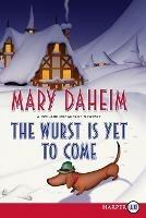 The Wurst is Yet to Come: A Bed and Breakfast Mystery - Mary Daheim - cover