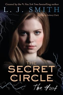 The Secret Circle: The Hunt - L. J. Smith - cover