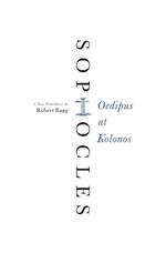 Oedipus at Kolonos: A New Translation