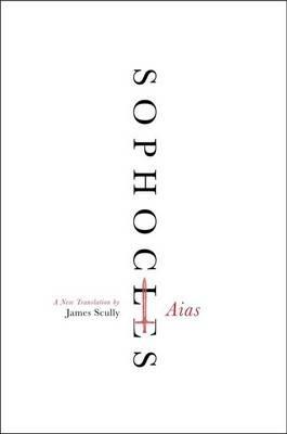 Aias: A New Translation - Sophocles - cover
