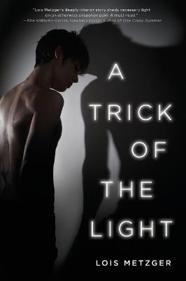 A Trick of the Light - Lois Metzger - cover