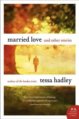 Married Love: And Other Stories - Tessa Hadley - cover