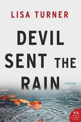 Devil Sent the Rain: A Mystery - Lisa Turner - cover