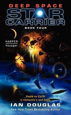Deep Space: Star Carrier: Book Four - Ian Douglas - cover