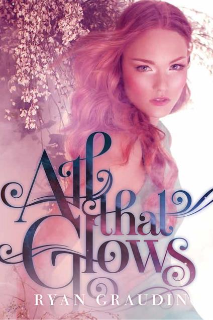 All That Glows - Ryan Graudin - ebook