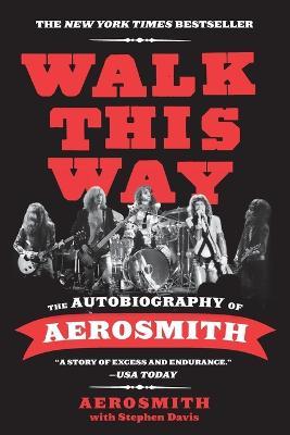 Walk This Way: The Autobiography of Aerosmith - Aerosmith - cover