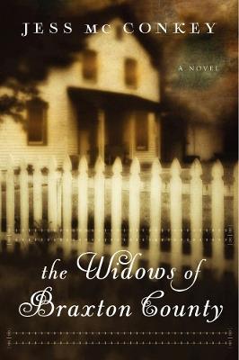 The Widows Of Braxton County: A Novel - Jess McConkey - cover