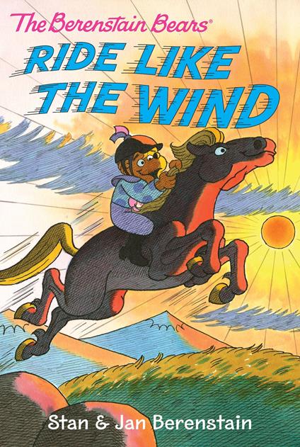 The Berenstain Bears Chapter Book: Ride Like the Wind - Jan Berenstain,Stan Berenstain - ebook