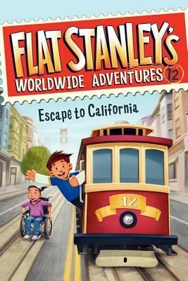 Flat Stanley's Worldwide Adventures #12: Escape to California - Jeff Brown - cover