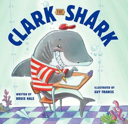 Clark the Shark - Bruce Hale - cover