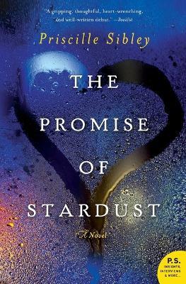 The Promise of Stardust: A Novel - Priscille Sibley - cover