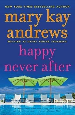 Happy Never After: A Callahan Garrity Mystery - Mary Kay Andrews - cover