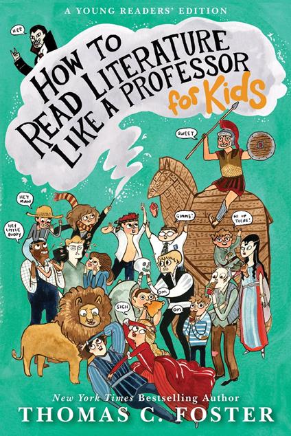 How to Read Literature Like a Professor: For Kids - Thomas C. Foster - ebook