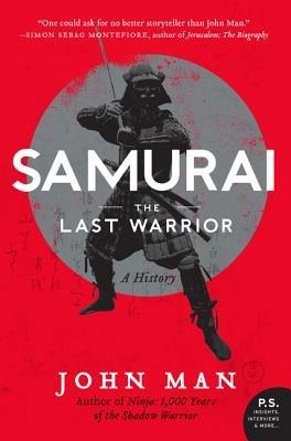 Samurai: The Last Warrior: A History - John Man - cover