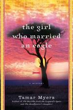 The Girl Who Married An Eagle: A Novel