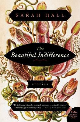 The Beautiful Indifference: Stories - Sarah Hall - cover