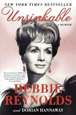 Unsinkable: A Memoir - Debbie Reynolds,Dorian Hannaway - cover