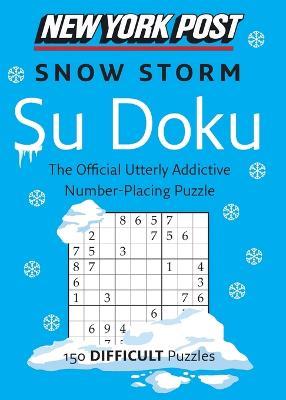 New York Post Snow Storm Su Doku: 150 Difficult Puzzles - Harpercollins Publishers Ltd - cover