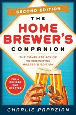 Homebrewer's Companion: The Complete Joy of Homebrewing, Master's Edition