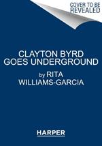 Clayton Byrd Goes Underground