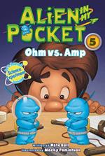 Alien in My Pocket #5: Ohm vs. Amp