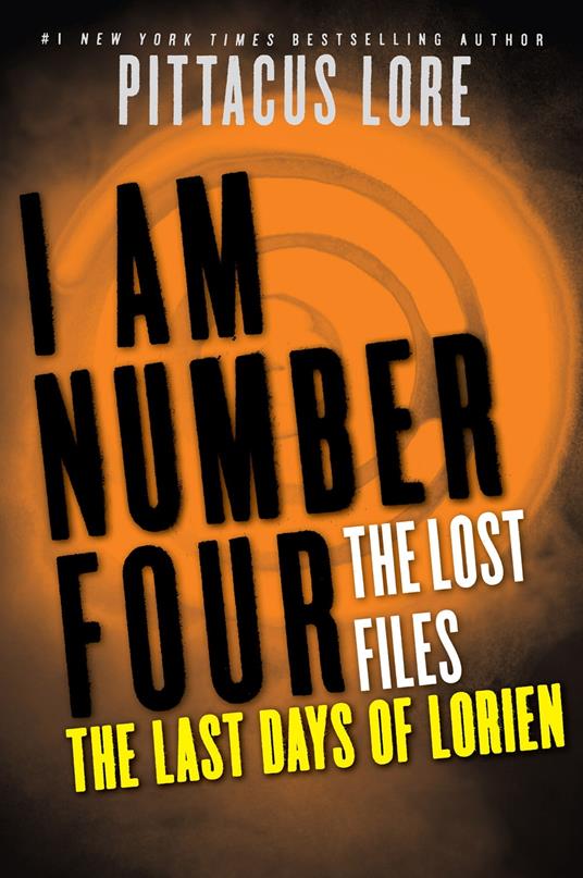 I Am Number Four: The Lost Files: The Last Days of Lorien - Pittacus Lore - ebook