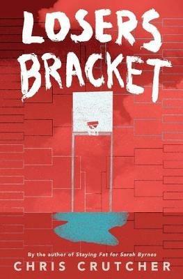 Losers Bracket - Chris Crutcher - cover