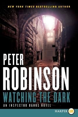 Watching the Dark: An Inspector Banks Novel - Peter Robinson - cover