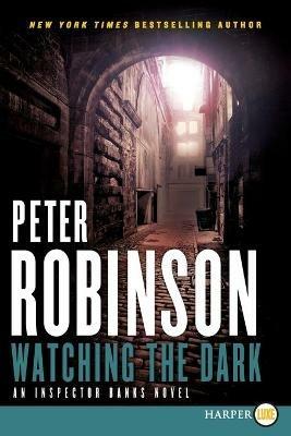 Watching the Dark: An Inspector Banks Novel - Peter Robinson - cover