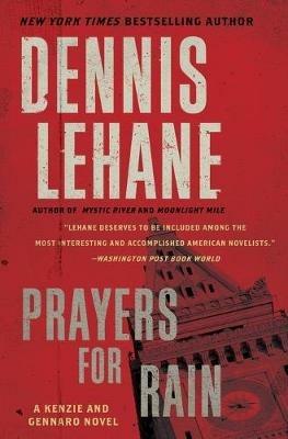 Prayers for Rain: A Kenzie and Gennaro Novel - Dennis Lehane - cover