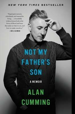 Not My Father's Son: A Memoir - Alan Cumming - cover