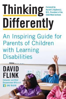 Thinking Differently: An Inspiring Guide for Parents of Children with Learning Disabilities - David Flink - cover