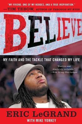 Believe: My Faith and the Tackle That Changed My Life - Eric LeGrand - cover