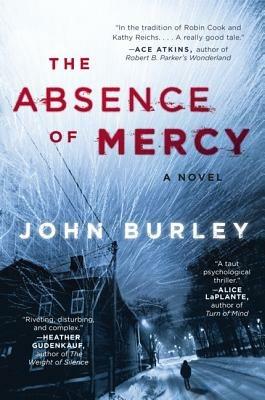 The Absence Of Mercy: A Novel - John Burley - cover