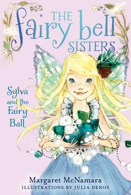The Fairy Bell Sisters #1: Sylva and the Fairy Ball - Margaret McNamara - cover