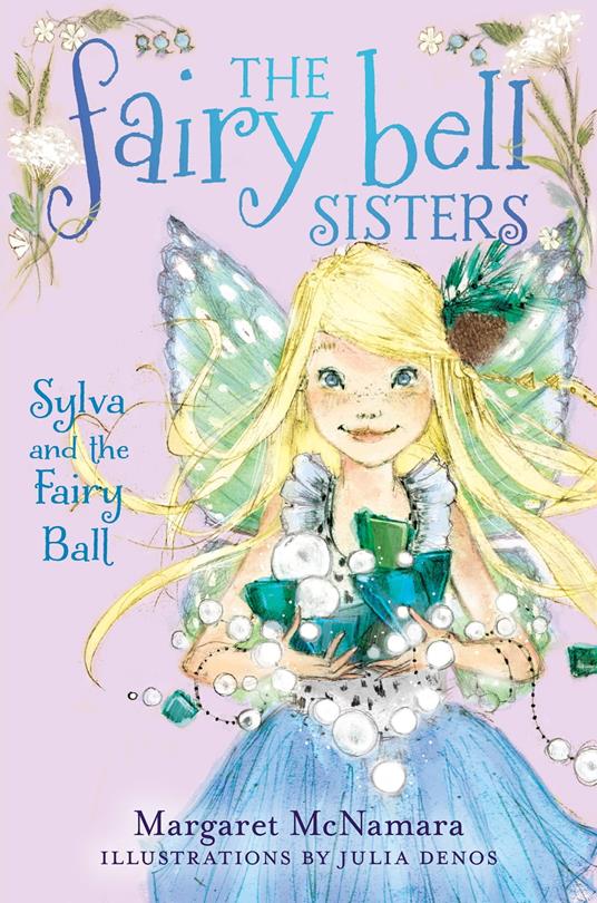 The Fairy Bell Sisters #1: Sylva and the Fairy Ball - Margaret McNamara,Julia Denos - ebook