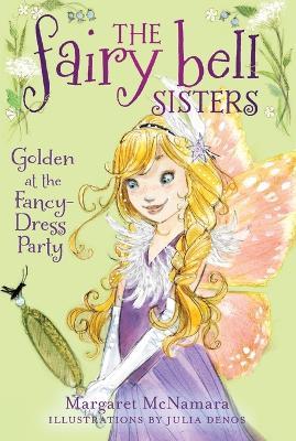 Fairy Bell Sisters #3: Golden at the Fancy-Dress Party, The - Margaret McNamara - cover
