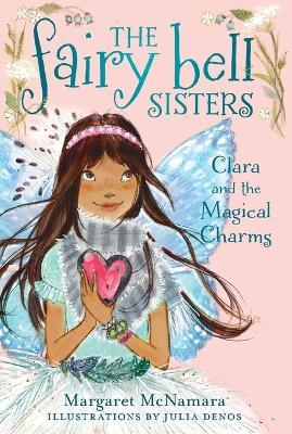 Fairy Bell Sisters #4: Clara and the Magical Charms, The - Margaret McNamara - cover