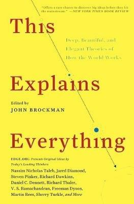 This Explains Everything: Deep, Beautiful, and Elegant Theories of How the World Works - John Brockman - cover